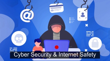 Cyber Security and Internet Safety